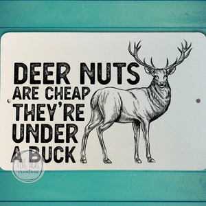 Funny Metal Sign | Hunting Sign | Deer Nuts Under A Buck | Man Cave | Shop Decor | 8&quot;x12&quot; Size Tin Sign | Indoor Outdoor | Weatherproof