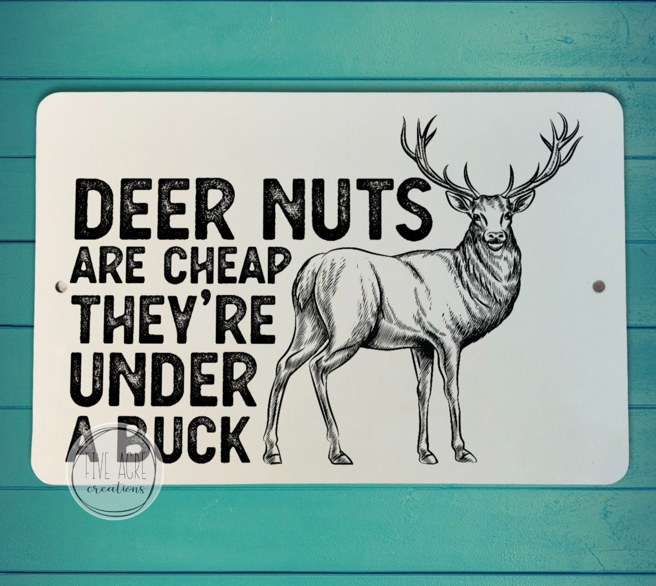 Funny Metal Sign Hunting Sign Deer Nuts Under A Buck Man Cave Shop Decor  8x12 Size Tin Sign Indoor Outdoor Weatherproof 