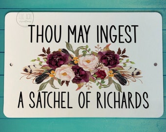 Funny Metal Sign | Thou May Ingest Satchel Of Richards | Floral Wall Sign | Gag Gift | Present For Her | White Elephant | Secret Santa