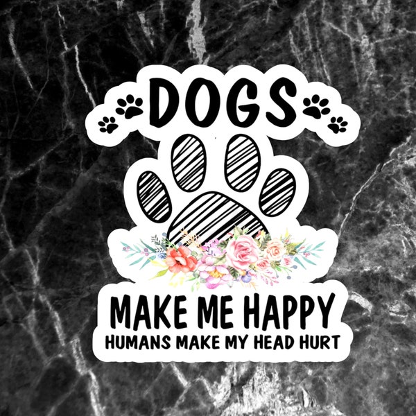 Dogs Make Me Happy Etsy