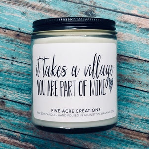 It takes a village you are part of mine Soy candle thank you gift inspirational present for grandparents, daycare workers, mentors image 1