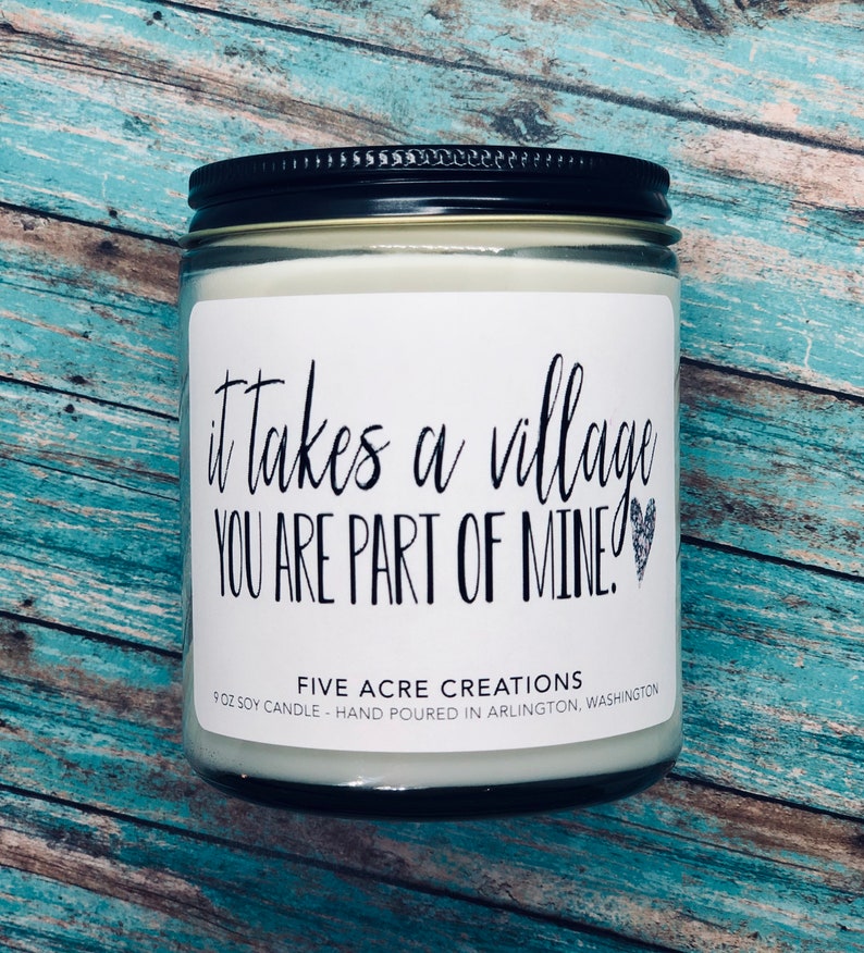 It takes a village you are part of mine Soy candle.