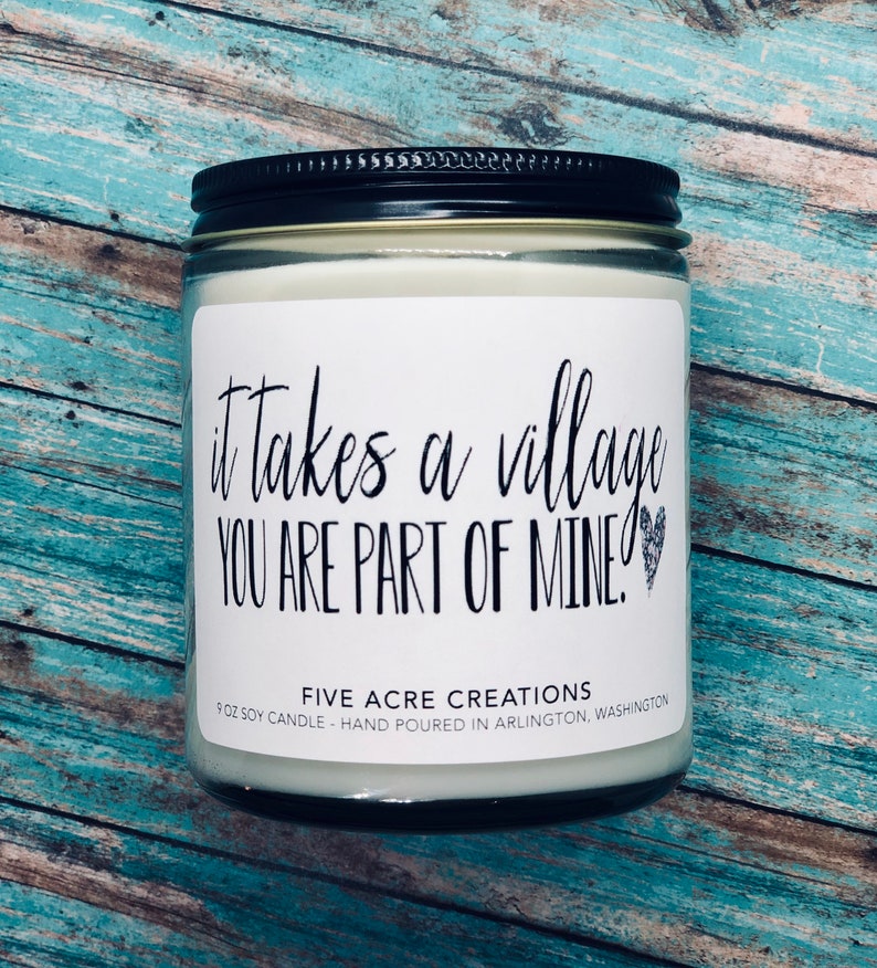 It takes a village you are part of mine Soy candle thank you gift inspirational present for grandparents, daycare workers, mentors image 1