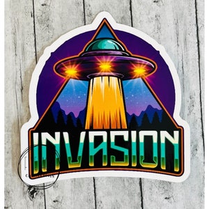 Funny space alien theme sticker -  Invasion waterproof vinyl sticker - weatherproof bumper sticker decal