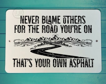 Funny Metal Sign | Never Blame Others| Asphalt | 8"x12" Size Tin Sign | Indoor Outdoor | Weatherproof