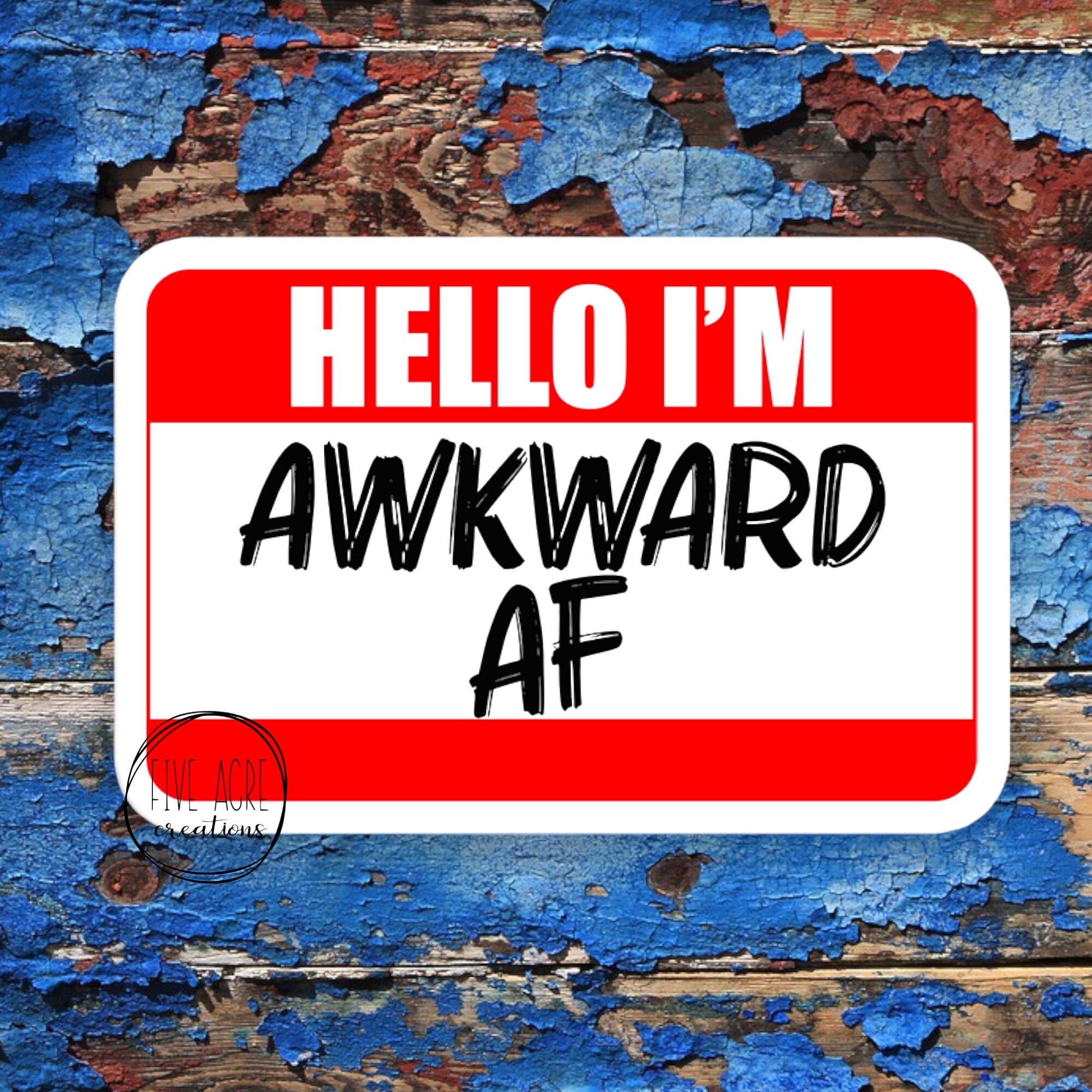 Awkward AF - Name Badge Sticker - Funny Car Decal - Waterproof Sticker ...