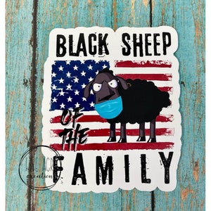 Funny Sticker - Car  Decal - Water bottle sticker - laptop decal - Black Sheep Of The Family - Sarcastic Sticker