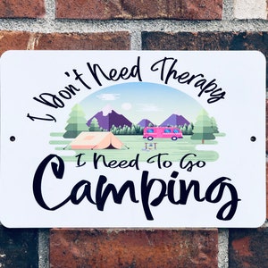 I don&#39;t need therapy I need to go camping - Funny cute camper trailer rv motorhome metal wall art sign 8x12 FREE SHIPPING decorations decor