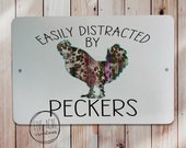 Cute Funny Metal Sign Tin Decor Easily Distracted By Peckers Chicken Sign Coop Sign She Shed Present For Her Gift Idea
