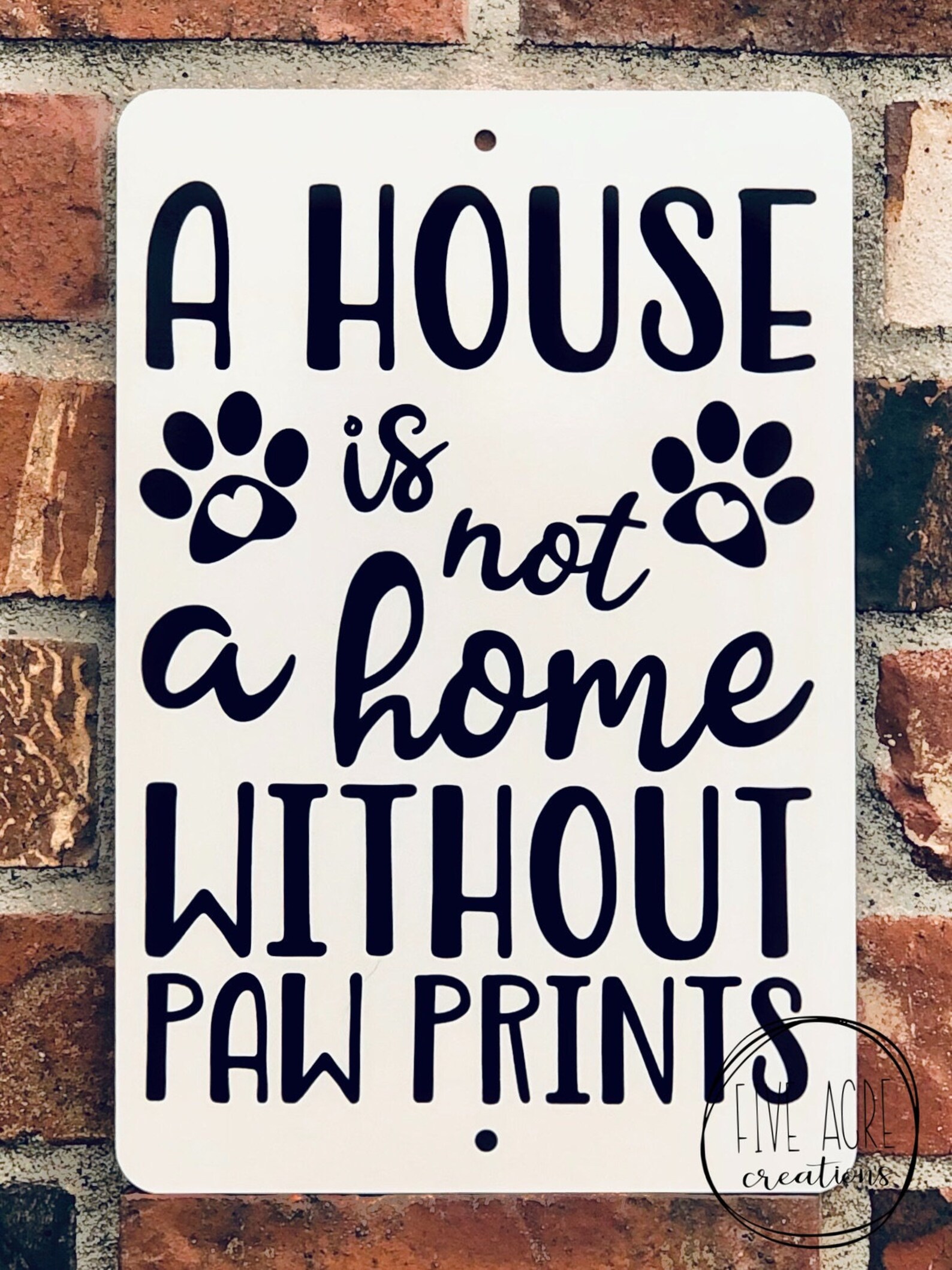 A House is Not A Home Without Paw Prints Metal Sign Metal - Etsy