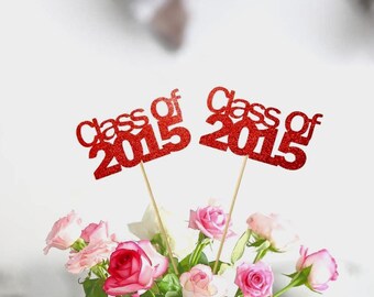 Set of 3 Class of 2015, 2015 Class Reunion Centerpiece, Class of 2015 decorations, Class Reunion 2015 props, ANY YEAR, 10th Class Reunion
