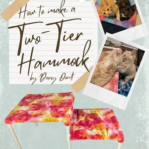 May include: A page titled "How to make a Two-Tier Hammock" by Darcy Dorst. The page features a two-tier cat hammock with a colorful tie-dye pattern. Two polaroid-style photos show kittens on a blanket.