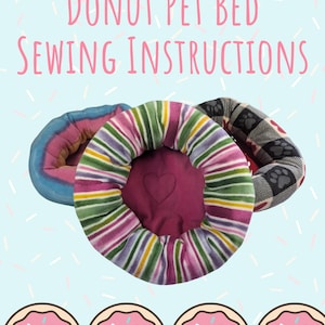May include: Image features three donut-shaped pet beds in various patterns and colors, including stripes and plaid. The text "DONUT PET BED SEWING INSTRUCTIONS" is displayed in pink. Pink frosted donuts are at the bottom of the image.