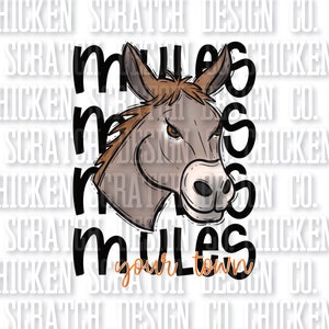 May include: A black and white illustration of a donkey's head with the word "mules" repeated three times and the text "your town" in orange below.