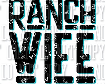 May include: Black and white graphic design with the words "RANCH WIFE" in bold, outlined in turquoise blue. The background is a repeating pattern of black cowboy boot brands and symbols on a white background. The text "Chicken Scratch Design Co." is at the bottom of the design.