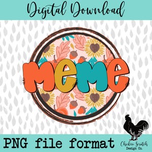 Puede incluir: Una descarga digital de un gráfico redondo con marco marrón, fondo rosa y un patrón de otoño con girasoles, hojas y bellotas. La palabra "meme" está escrita en letras grandes y coloridas en el centro del gráfico. El texto "PNG file format" está escrito debajo del gráfico.