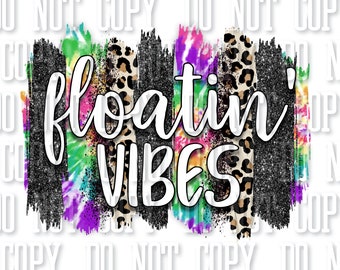Floatin' Vibes Sublimation PNG Tie Dye Summer River Floating Tubing Design Leopard Print Glitter Lake PNG River PNG Party Sublimation png