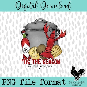 May include: A digital download of a graphic design featuring a pot of crawfish with corn, lemons, and hot sauce. The text reads 'Tis the season to be peelin'.