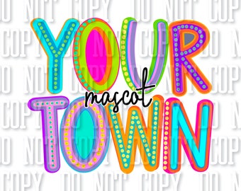 Custom Town and Mascot School Spirit Sublimation DTF PNG Digital Download Design Neon Letters Bright School Spirit Design School Sublimation