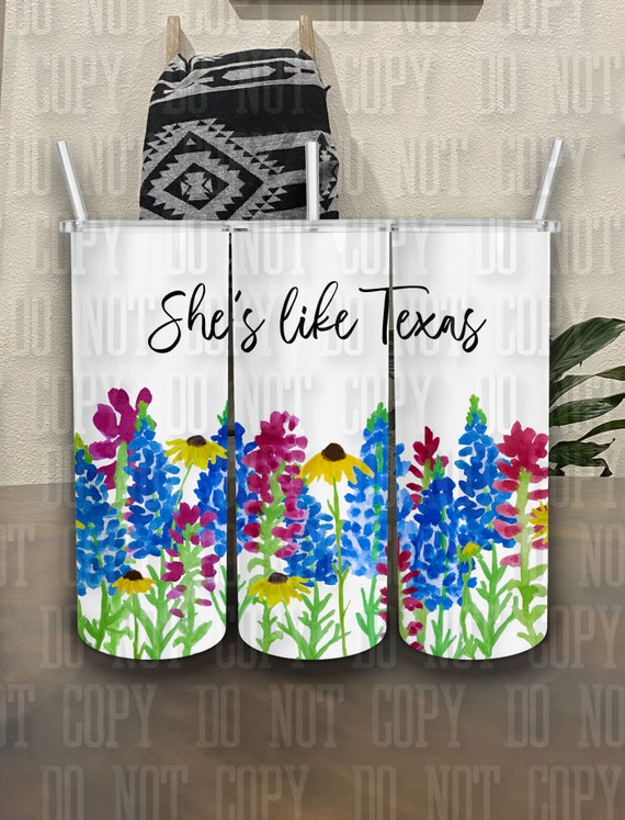 She's Like Texas Wildflower Sublimation Seamless Tumbler Wrap Western Bluebonnet Indian Blanket Country Music Josh Abbot Inspired Exclusive