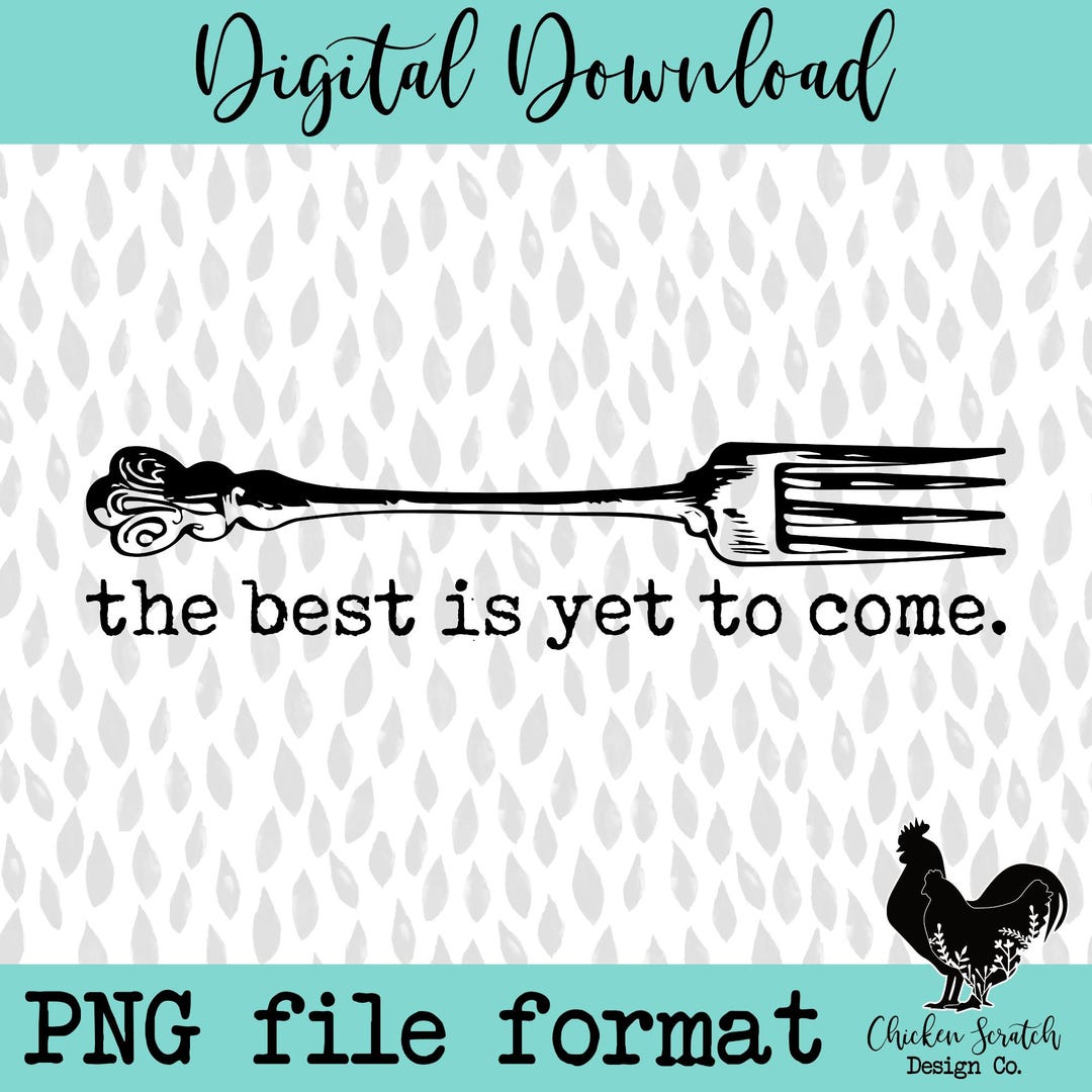 Keep Your Fork The Best Is Yet To Come Sublimation DTF PNG Faith Stay Keep your fork the best is yet to come sublimation dtf png faith stay
