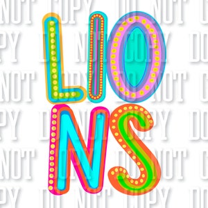 Lions School Spirit Sublimation DTF PNG Digital Download Design Neon Letters Bright School Spirit Lions Design School Sublimation Lions