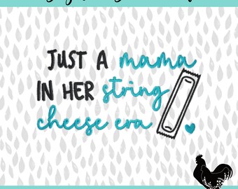 Just a Mama in Her String Cheese Era Cap Embroidery Design File