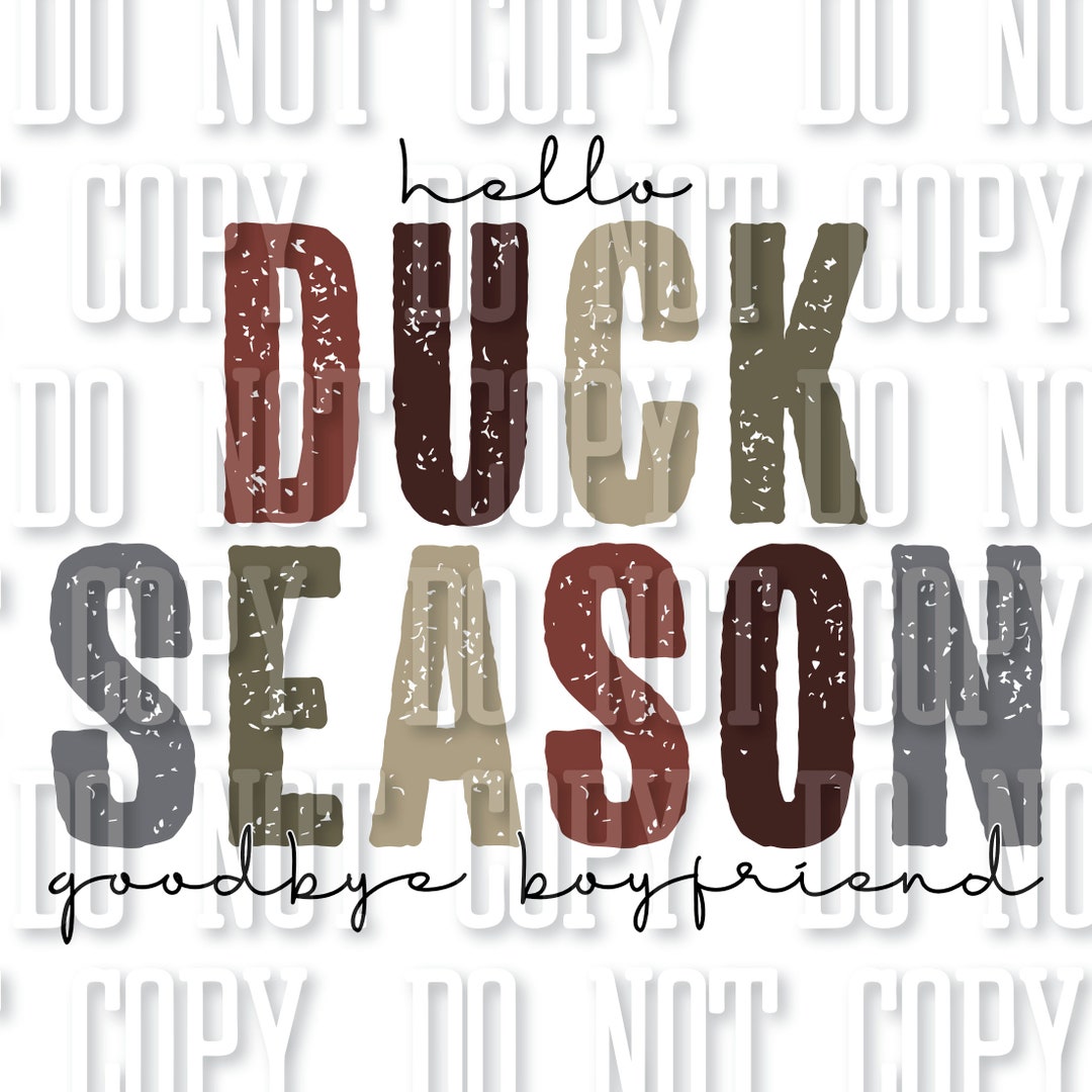 Hello Duck Season, Goodbye Boyfriend Sublimation Design PNG JPEG ...