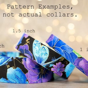 May include: Three patterned fabric strips, 1, 1.5, and 2 inches wide, with floral and butterfly designs in blue, purple, and gold on a black background. The text "Pattern Examples, not actual collars" is visible.