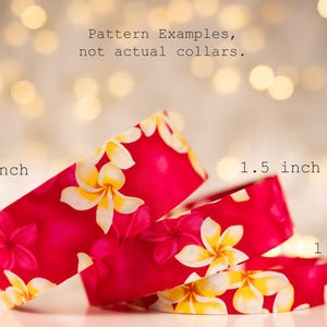 May include: Three fabric strips with a floral pattern in red and yellow, labelled as 2 inches, 1.5 inches, and 1 inch wide. The text "Pattern Examples, not actual collars" is also visible.