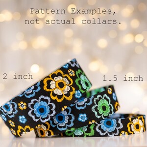 May include: Three dog collar examples with floral patterns in black, blue, green, and yellow. The collars are 2 inches, 1.5 inches, and 1 inch wide. The text at the top says "Pattern Examples, not actual collars."