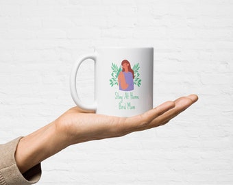 Stay At Home Bird Mom White Glossy Mug