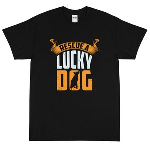 Rescue a Lucky Dog Short Sleeve T-Shirt