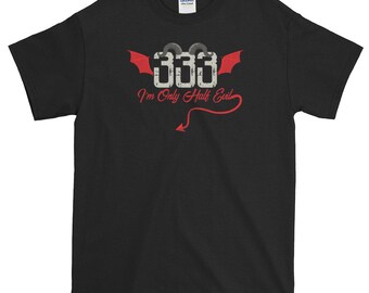 333 I'm Only Half Evil Short-Sleeve T-Shirt