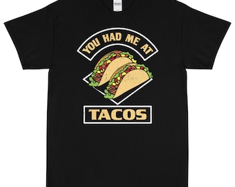 You Had Me At Tacos Short Sleeve T-Shirt