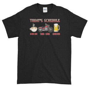 Today&#39;s Schedule Coffee, Riding My Motorcycle, then Beer T-Shirt