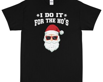 I Do It For the Ho's Cool Santa Pun Short Sleeve T-Shirt