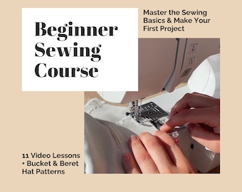 Master the Sewing Basics - Beginner Sewing Course | Go from absolute beginner to sewing your first project