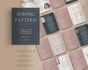 Sewing Pattern Entrepreneur Ebook | A Creator’s Guide to Making and Selling Patterns | 133 Pages to Start Your Sewing Pattern Business | PDF