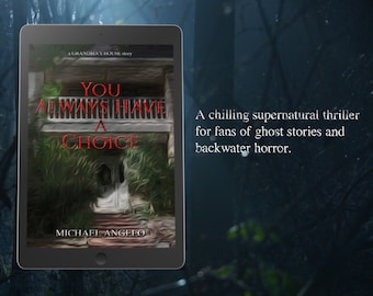 Ghost Story Ebook: You Always Have A Choice - Haunted House Horror (Digital Download)