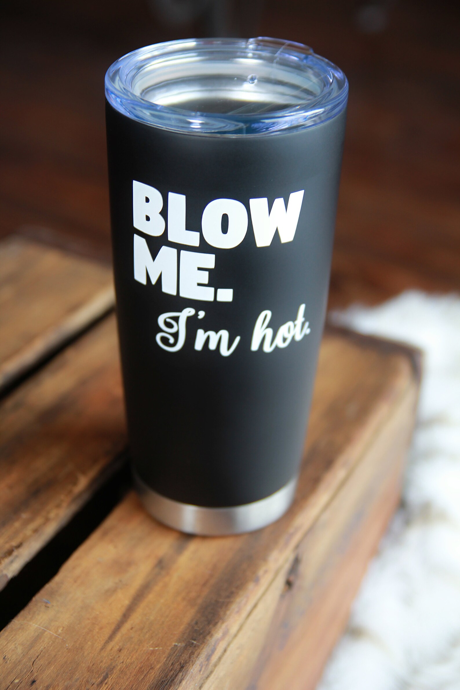 Blow Me. I'm Hot. Coffee Tumbler Travel Mug Funny Mug Etsy