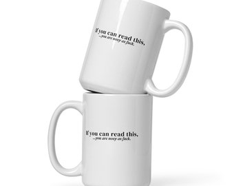 Witty If You Can Read This Nosy AF Taza de café divertida - Blanco brillante