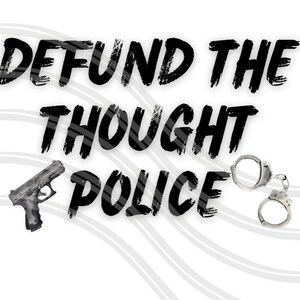Defund The Thought Police  Fun Font PNG image file Sublimation printing  Mugs, T-shirts, Throw pillows, Blankets  wine tumblers wef