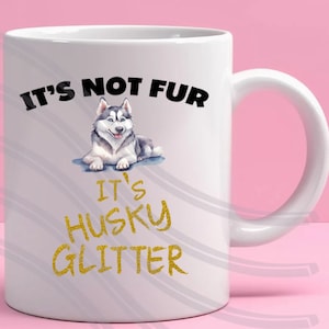 png-bestand. It's not fur It's Husky Glitter schattige cartoon husky sublimatie Mokken, wijnbekers, T-shirts, draagtas afdrukbare sticker