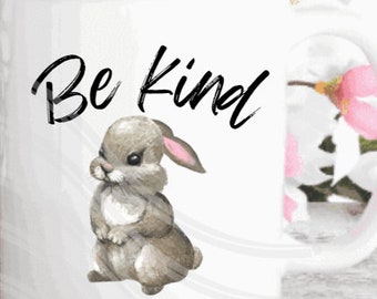 PNG file Be kind  Watercolor Bunny Fun font For sublimation Mugs, tumblers, T-shirts, Tote bag, home décor