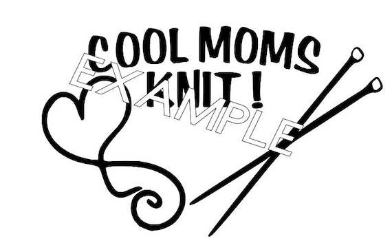 Download Cool Moms Knit Svg File For Cricut And Silhouette Vinyl Etsy PSD Mockup Templates