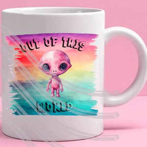 May include: White ceramic mug featuring a pink alien illustration and the text "Out of this World" in black lettering. The background is a watercolour-style rainbow.