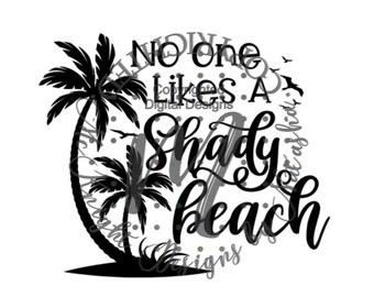 Beach SVG png dxf No One Likes a Shady Beach SVG cut file for silhouette or circuit Vacation Svg Summer SVG Ocean svg