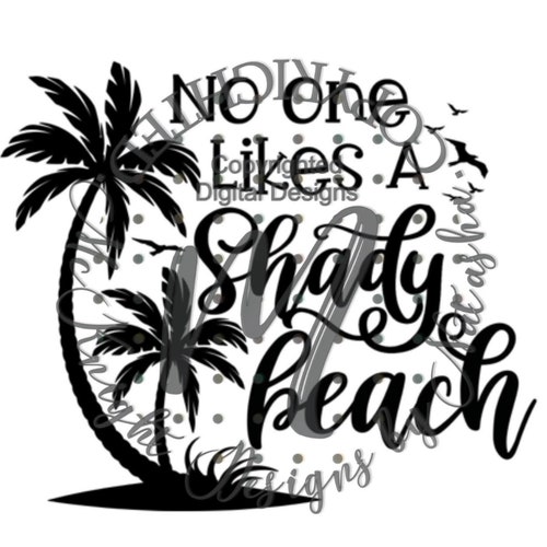 Nobody Likes A Shady Beach Beach Svg Digital File SVG Jpg - Etsy