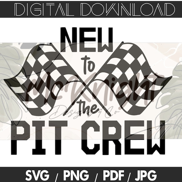 Digital Download Multi-File - New to the Pit Crew - Racing & Track Image - (SVG, JPG, Png, Studio3 and Pdf Formats)